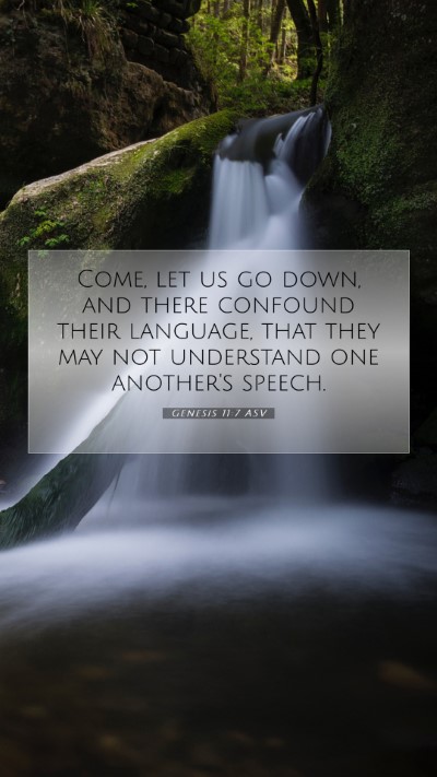 Picture 07 - Genesis 11:7 ASV Mobile Phone Wallpaper - Come, let us go down, and there confound their - Mobile Bible Verse Wallpaper