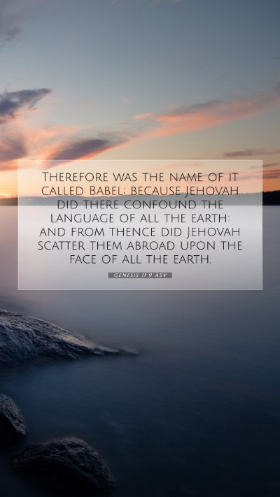 Picture 07 - Genesis 11:9 ASV Mobile Phone Wallpaper - Therefore was the name of it called Babel; - Mobile Bible Verse Wallpaper