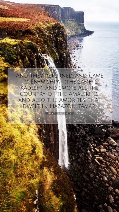 Picture 07 - Genesis 14:7 ASV Mobile Phone Wallpaper - And they returned, and came to En-mishpat (the - Mobile Bible Verse Wallpaper