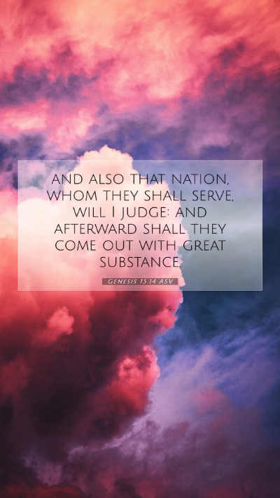 Picture 07 - Genesis 15:14 ASV Mobile Phone Wallpaper - and also that nation, whom they shall serve, will - Mobile Bible Verse Wallpaper
