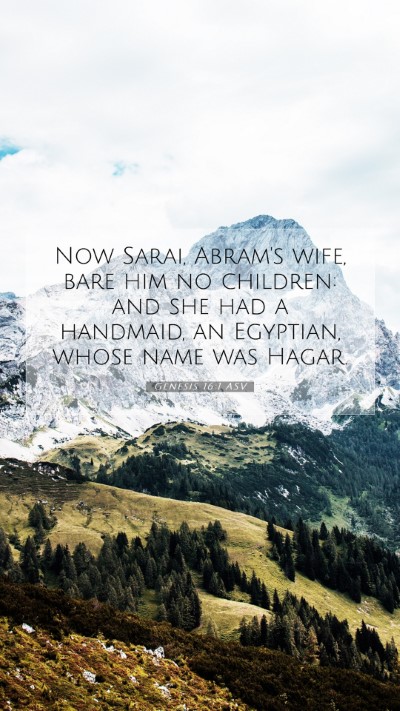 Picture 07 - Genesis 16:1 ASV Mobile Phone Wallpaper - Now Sarai, Abram's wife, bare him no children: - Mobile Bible Verse Wallpaper