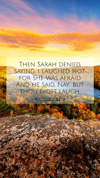 Picture 07 - Genesis 18:15 ASV Mobile Phone Wallpaper - Then Sarah denied, saying, I laughed not; for she - Mobile Bible Verse Wallpaper