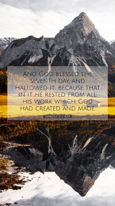Picture 07 - Genesis 2:3 ASV Mobile Phone Wallpaper - And God blessed the seventh day, and hallowed it; - Mobile Bible Verse Wallpaper