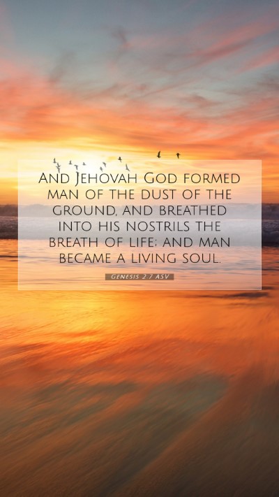 Picture 07 - Genesis 2:7 ASV Mobile Phone Wallpaper - And Jehovah God formed man of the dust of the - Mobile Bible Verse Wallpaper