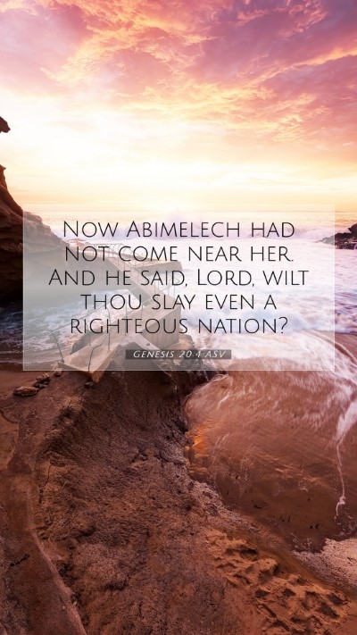 Picture 07 - Genesis 20:4 ASV Mobile Phone Wallpaper - Now Abimelech had not come near her. And he said, - Mobile Bible Verse Wallpaper