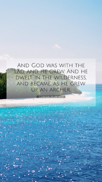 Picture 07 - Genesis 21:20 ASV Mobile Phone Wallpaper - And God was with the lad, and he grew. And he - Mobile Bible Verse Wallpaper
