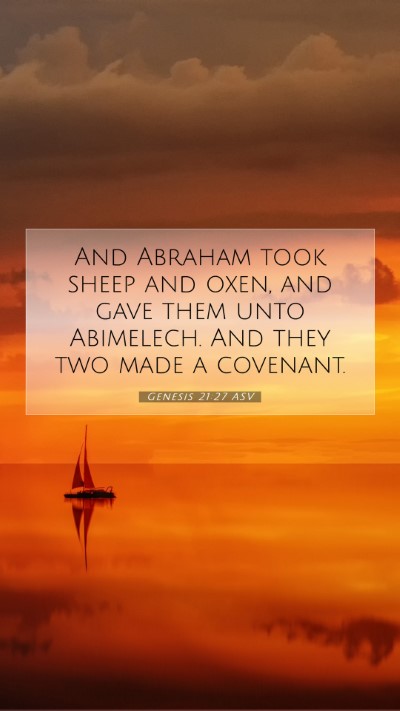 Picture 07 - Genesis 21:27 ASV Mobile Phone Wallpaper - And Abraham took sheep and oxen, and gave them - Mobile Bible Verse Wallpaper