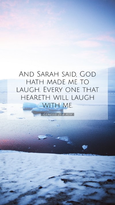 Picture 07 - Genesis 21:6 ASV Mobile Phone Wallpaper - And Sarah said, God hath made me to laugh. Every - Mobile Bible Verse Wallpaper