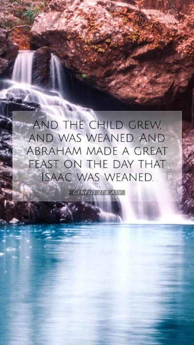Picture 07 - Genesis 21:8 ASV Mobile Phone Wallpaper - And the child grew, and was weaned. And Abraham - Mobile Bible Verse Wallpaper