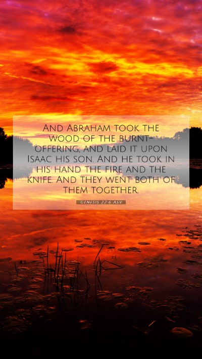 Picture 07 - Genesis 22:6 ASV Mobile Phone Wallpaper - And Abraham took the wood of the burnt-offering, - Mobile Bible Verse Wallpaper