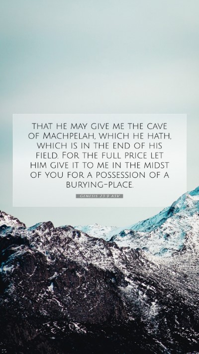 Picture 07 - Genesis 23:9 ASV Mobile Phone Wallpaper - that he may give me the cave of Machpelah, which - Mobile Bible Verse Wallpaper