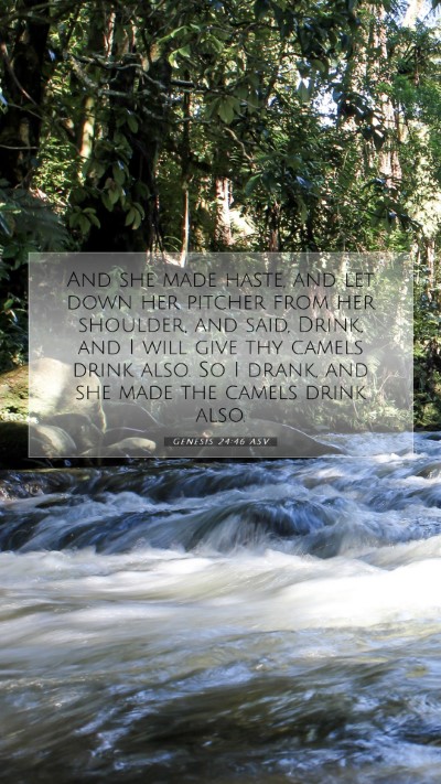 Picture 07 - Genesis 24:46 ASV Mobile Phone Wallpaper - And she made haste, and let down her pitcher from - Mobile Bible Verse Wallpaper