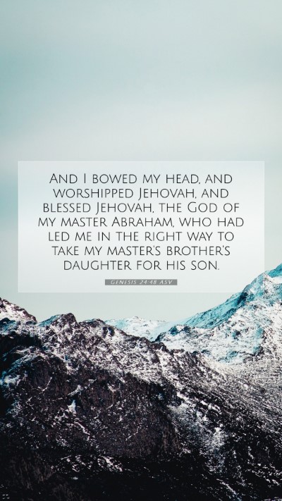 Picture 07 - Genesis 24:48 ASV Mobile Phone Wallpaper - And I bowed my head, and worshipped Jehovah, and - Mobile Bible Verse Wallpaper
