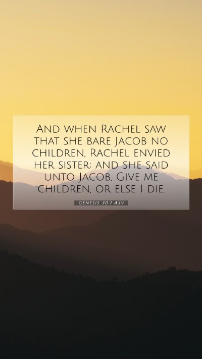 Picture 07 - Genesis 30:1 ASV Mobile Phone Wallpaper - And when Rachel saw that she bare Jacob no - Mobile Bible Verse Wallpaper