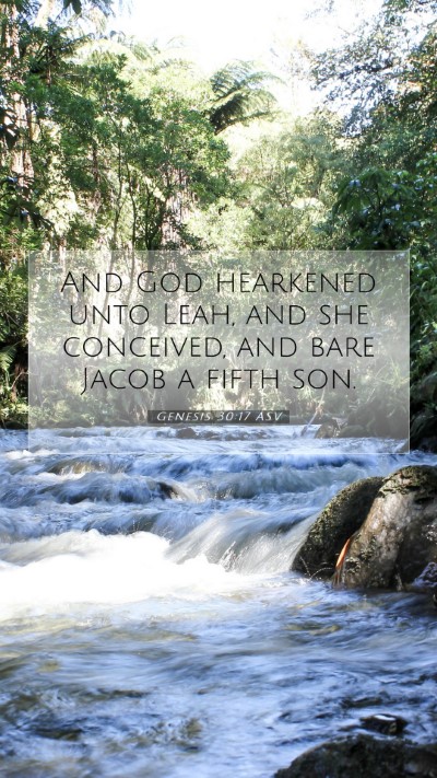 Picture 07 - Genesis 30:17 ASV Mobile Phone Wallpaper - And God hearkened unto Leah, and she conceived, - Mobile Bible Verse Wallpaper