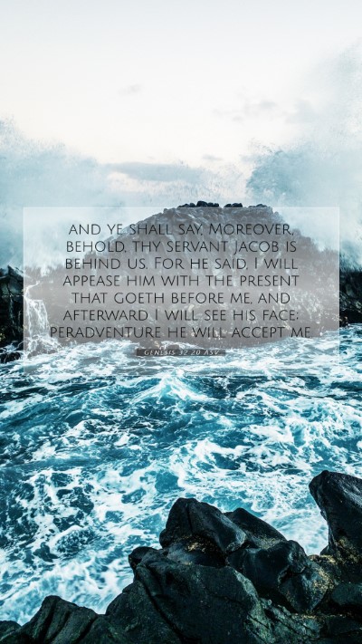 Picture 07 - Genesis 32:20 ASV Mobile Phone Wallpaper - and ye shall say, Moreover, behold, thy servant - Mobile Bible Verse Wallpaper