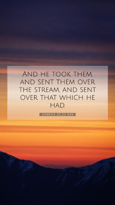 Picture 07 - Genesis 32:23 ASV Mobile Phone Wallpaper - And he took them, and sent them over the stream, - Mobile Bible Verse Wallpaper