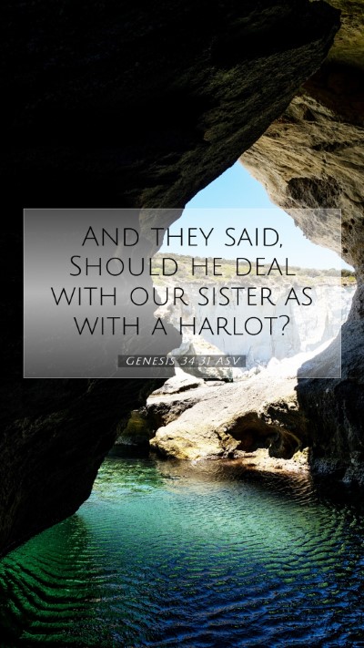 Picture 07 - Genesis 34:31 ASV Mobile Phone Wallpaper - And they said, Should he deal with our sister as - Mobile Bible Verse Wallpaper