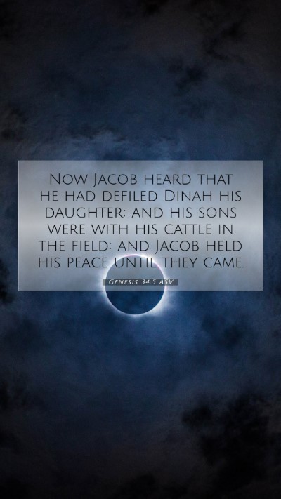 Picture 07 - Genesis 34:5 ASV Mobile Phone Wallpaper - Now Jacob heard that he had defiled Dinah his - Mobile Bible Verse Wallpaper