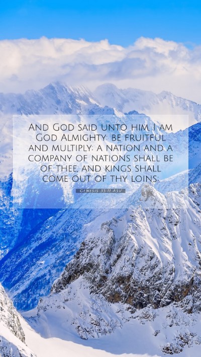 Picture 07 - Genesis 35:11 ASV Mobile Phone Wallpaper - And God said unto him, I am God Almighty: be - Mobile Bible Verse Wallpaper