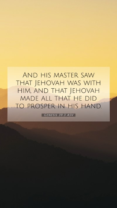 Picture 07 - Genesis 39:3 ASV Mobile Phone Wallpaper - And his master saw that Jehovah was with him, and - Mobile Bible Verse Wallpaper