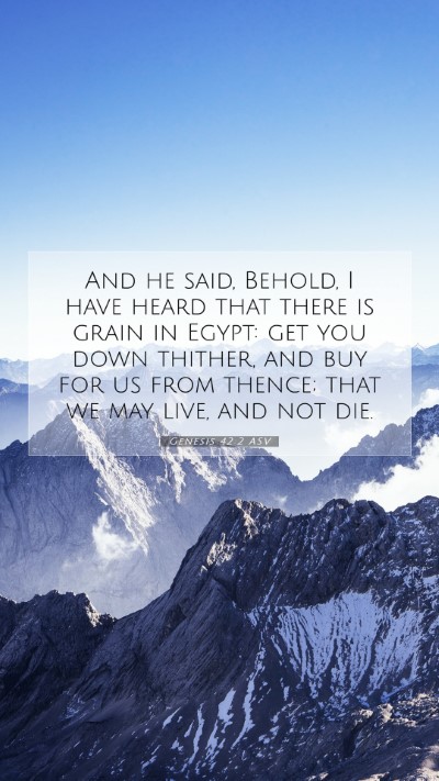Picture 07 - Genesis 42:2 ASV Mobile Phone Wallpaper - And he said, Behold, I have heard that there is - Mobile Bible Verse Wallpaper