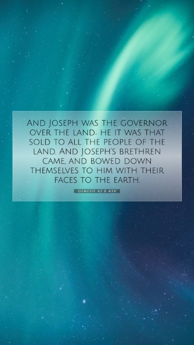Picture 07 - Genesis 42:6 ASV Mobile Phone Wallpaper - And Joseph was the governor over the land; he it - Mobile Bible Verse Wallpaper