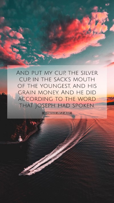 Picture 07 - Genesis 44:2 ASV Mobile Phone Wallpaper - And put my cup, the silver cup, in the sack's - Mobile Bible Verse Wallpaper