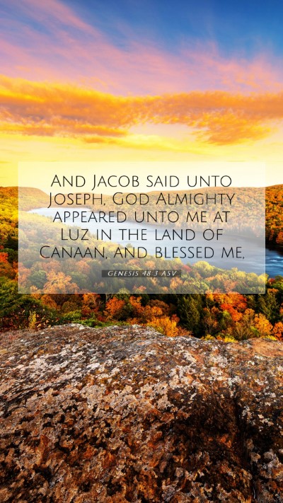 Picture 07 - Genesis 48:3 ASV Mobile Phone Wallpaper - And Jacob said unto Joseph, God Almighty appeared - Mobile Bible Verse Wallpaper