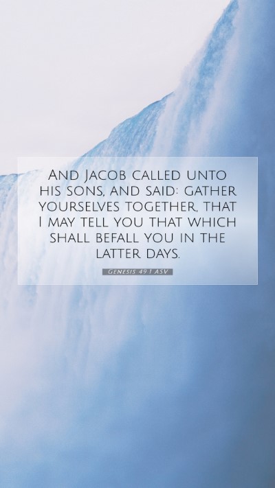 Picture 07 - Genesis 49:1 ASV Mobile Phone Wallpaper - And Jacob called unto his sons, and said: gather - Mobile Bible Verse Wallpaper