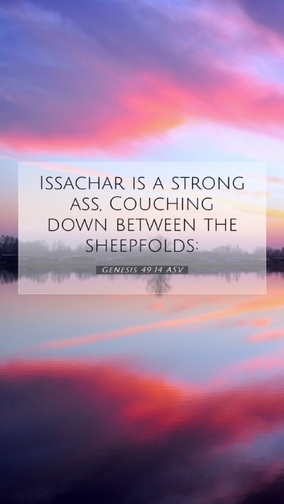 Picture 07 - Genesis 49:14 ASV Mobile Phone Wallpaper - Issachar is a strong ass, Couching down between - Mobile Bible Verse Wallpaper