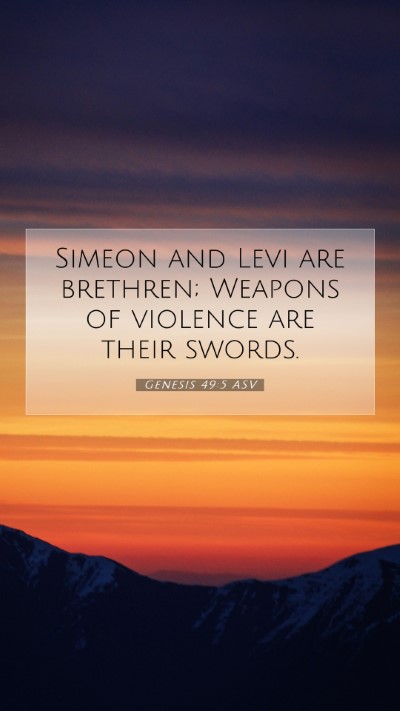 Picture 07 - Genesis 49:5 ASV Mobile Phone Wallpaper - Simeon and Levi are brethren; Weapons of violence - Mobile Bible Verse Wallpaper