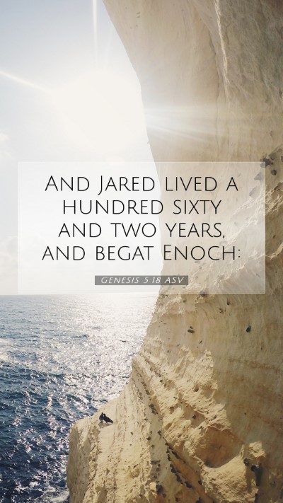 Picture 07 - Genesis 5:18 ASV Mobile Phone Wallpaper - And Jared lived a hundred sixty and two years, - Mobile Bible Verse Wallpaper