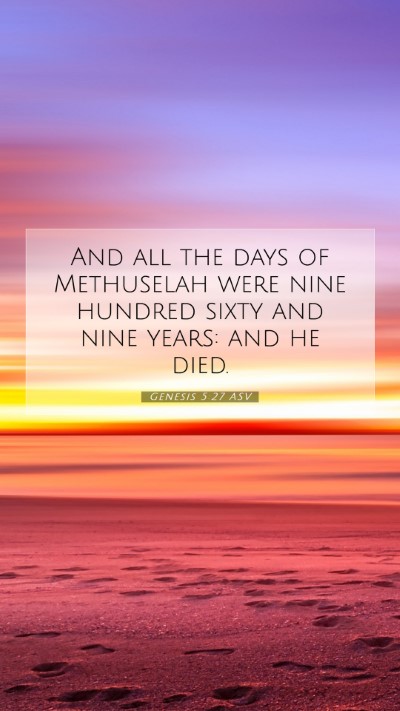 Picture 07 - Genesis 5:27 ASV Mobile Phone Wallpaper - And all the days of Methuselah were nine hundred - Mobile Bible Verse Wallpaper