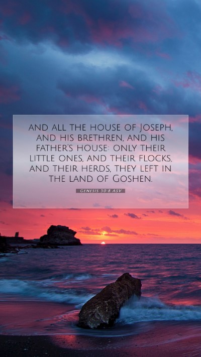 Picture 07 - Genesis 50:8 ASV Mobile Phone Wallpaper - and all the house of Joseph, and his brethren, - Mobile Bible Verse Wallpaper