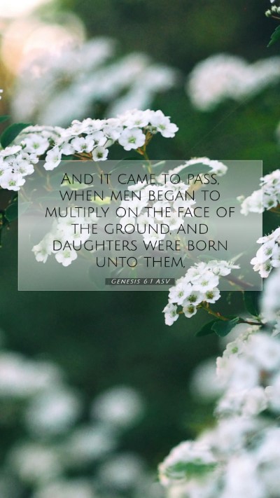 Picture 07 - Genesis 6:1 ASV Mobile Phone Wallpaper - And it came to pass, when men began to multiply - Mobile Bible Verse Wallpaper