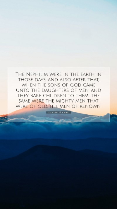Picture 07 - Genesis 6:4 ASV Mobile Phone Wallpaper - The Nephilim were in the earth in those days, and - Mobile Bible Verse Wallpaper