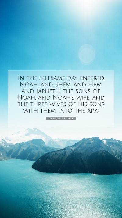 Picture 07 - Genesis 7:13 ASV Mobile Phone Wallpaper - In the selfsame day entered Noah, and Shem, and - Mobile Bible Verse Wallpaper