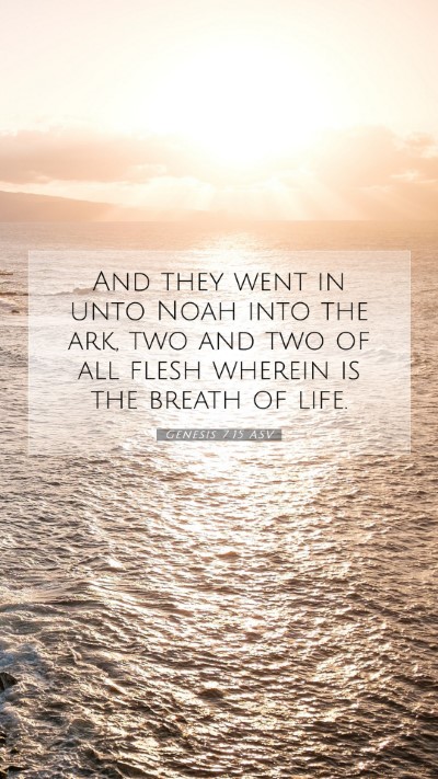 Picture 07 - Genesis 7:15 ASV Mobile Phone Wallpaper - And they went in unto Noah into the ark, two and - Mobile Bible Verse Wallpaper