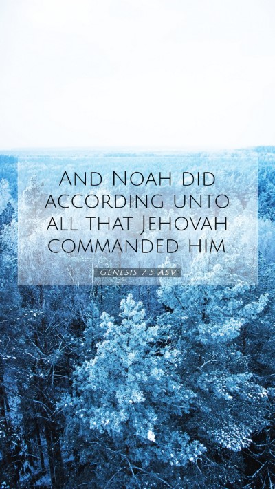 Picture 07 - Genesis 7:5 ASV Mobile Phone Wallpaper - And Noah did according unto all that Jehovah - Mobile Bible Verse Wallpaper
