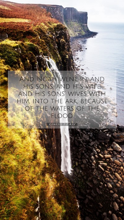 Picture 07 - Genesis 7:7 ASV Mobile Phone Wallpaper - And Noah went in, and his sons, and his wife, and - Mobile Bible Verse Wallpaper