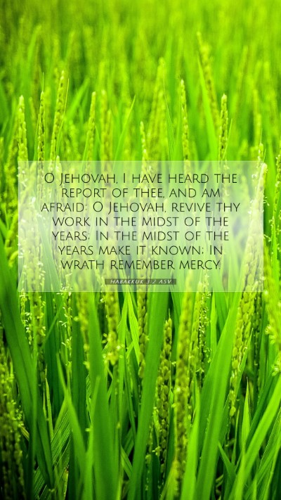Picture 07 - Habakkuk 3:2 ASV Mobile Phone Wallpaper - O Jehovah, I have heard the report of thee, and - Mobile Bible Verse Wallpaper