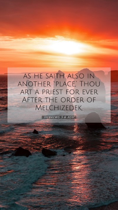 Picture 07 - Hebrews 5:6 ASV Mobile Phone Wallpaper - as he saith also in another `place,' Thou art a - Mobile Bible Verse Wallpaper