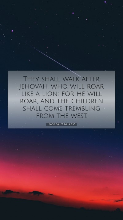 Picture 07 - Hosea 11:10 ASV Mobile Phone Wallpaper - They shall walk after Jehovah, who will roar like - Mobile Bible Verse Wallpaper