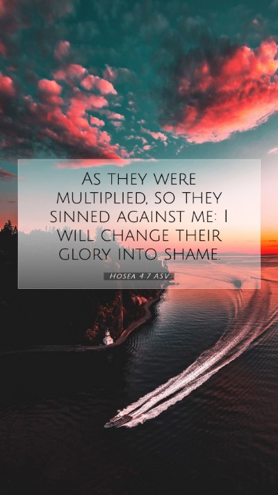 Picture 07 - Hosea 4:7 ASV Mobile Phone Wallpaper - As they were multiplied, so they sinned against - Mobile Bible Verse Wallpaper