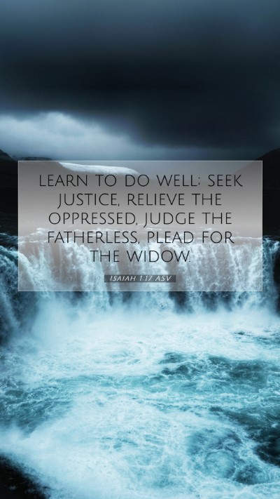 Picture 07 - Isaiah 1:17 ASV Mobile Phone Wallpaper - learn to do well; seek justice, relieve the - Mobile Bible Verse Wallpaper