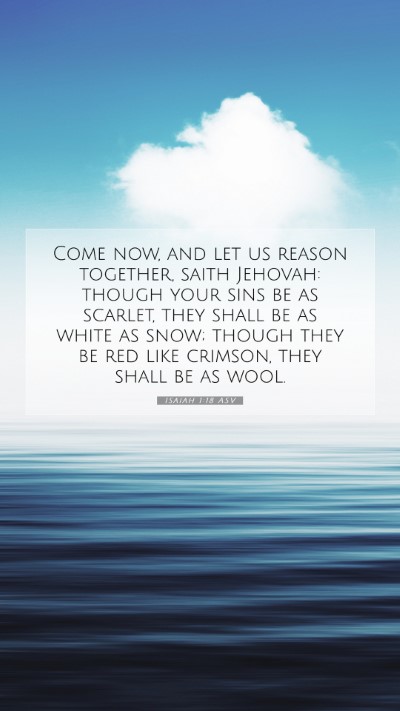 Picture 07 - Isaiah 1:18 ASV Mobile Phone Wallpaper - Come now, and let us reason together, saith - Mobile Bible Verse Wallpaper