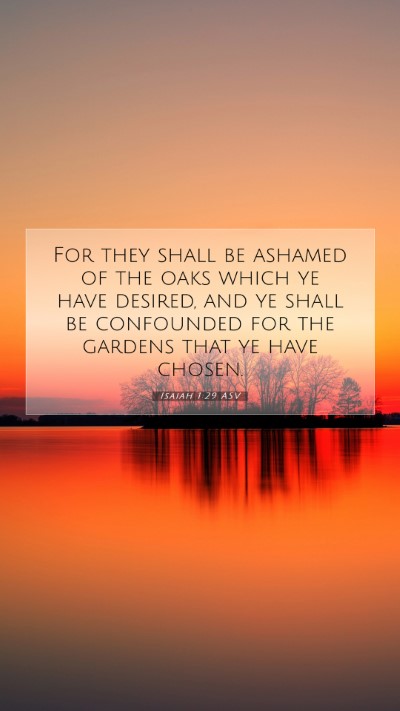 Picture 07 - Isaiah 1:29 ASV Mobile Phone Wallpaper - For they shall be ashamed of the oaks which ye - Mobile Bible Verse Wallpaper