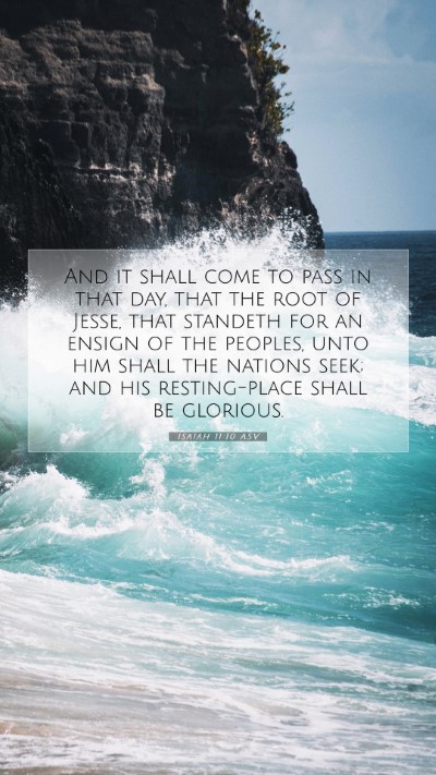Picture 07 - Isaiah 11:10 ASV Mobile Phone Wallpaper - And it shall come to pass in that day, that the - Mobile Bible Verse Wallpaper