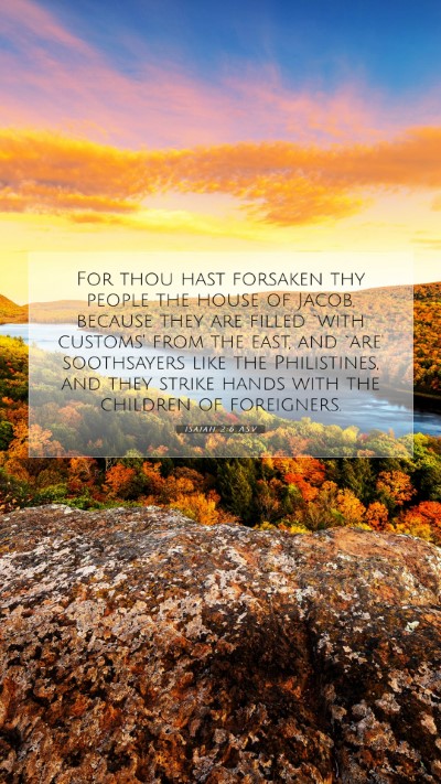 Picture 07 - Isaiah 2:6 ASV Mobile Phone Wallpaper - For thou hast forsaken thy people the house of - Mobile Bible Verse Wallpaper